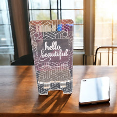 Hello Beautiful Clear Phone Holder